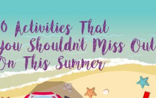 10 Activities That You Shouldn't Miss Out On This Summer