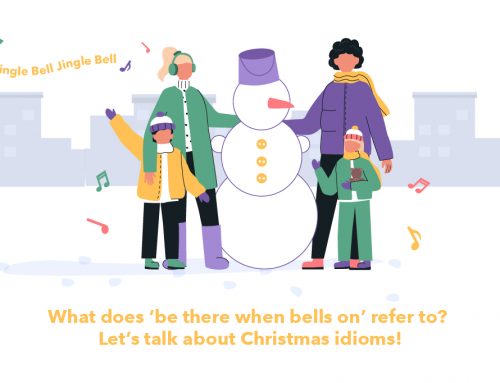 Jingle Bell Jingle bell! What does ‘be there when bells on’ refer to? Let’s talk about Christmas idioms!