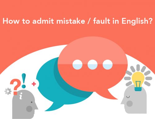 How to admit mistake / fault in English?