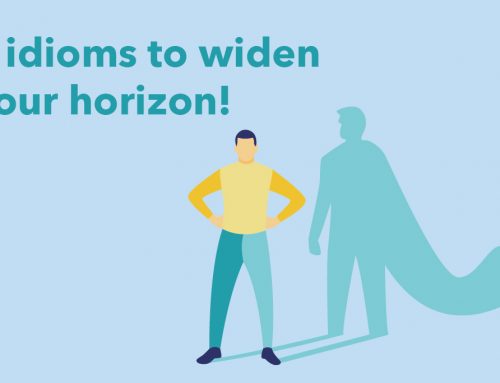8 idioms to widen your horizon!