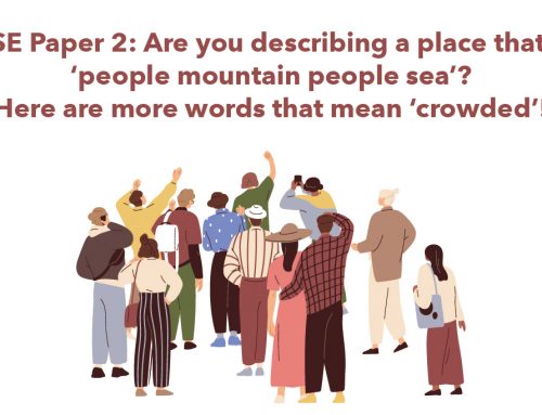 DSE Paper 2: Are you describing a place that is ‘people mountain people sea’? Here are more words that mean ‘crowded’!