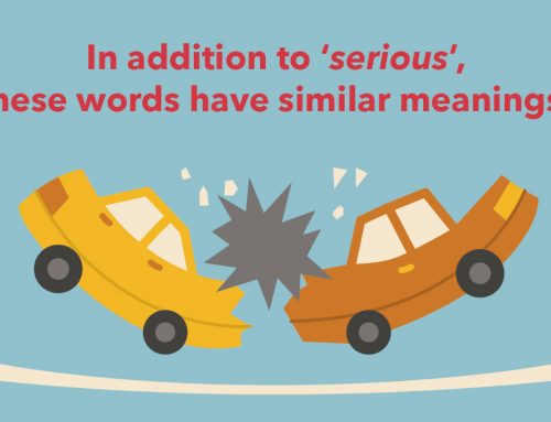 In addition to ‘serious’, these words have similar meanings!