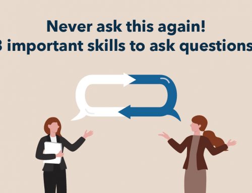 Never ask this again! 3 important skills to ask questions!