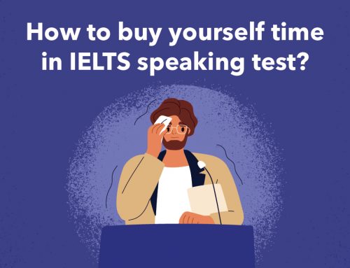 How to buy yourself time in IELTS speaking test?