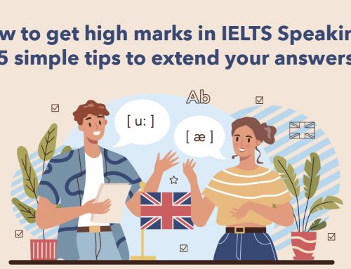 How to get high marks in IELTS Speaking? 5 simple tips to extend your answers