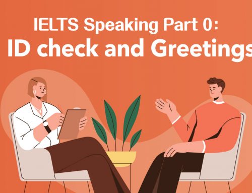 IETLS Speaking Part 0: ID check and Greetings