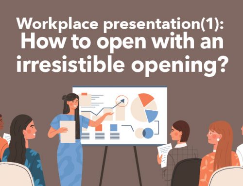 Workplace presentation(1): How to open with an irresistible opening?