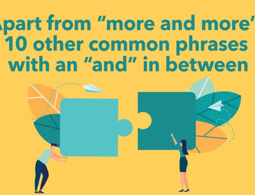 Apart from “more and more”, 10 other common phrases with an “and” in between