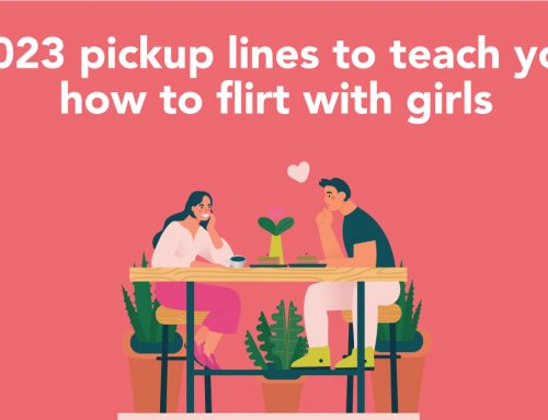 2023 pickup lines to teach you how to flirt with girls