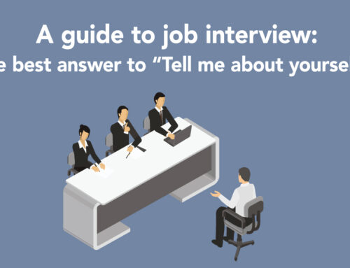 A guide to job interview: the best answer to “Tell me about yourself”